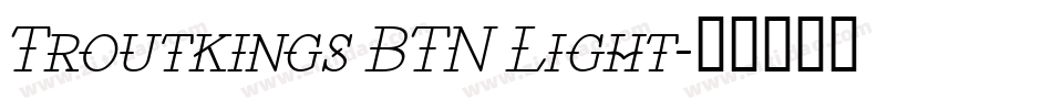 Troutkings BTN Light字体转换
